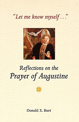 Seller image for Let Me Know Myself.: Reflections on the Prayer of Augustine (Paperback or Softback) for sale by BargainBookStores