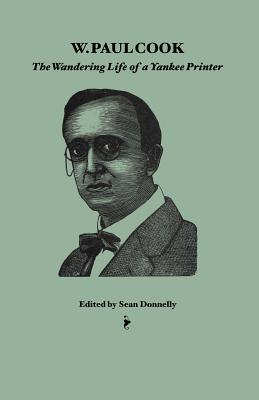 Bild des Verkufers fr W. Paul Cook: The Wandering Life of a Yankee Printer (Paperback or Softback) zum Verkauf von BargainBookStores