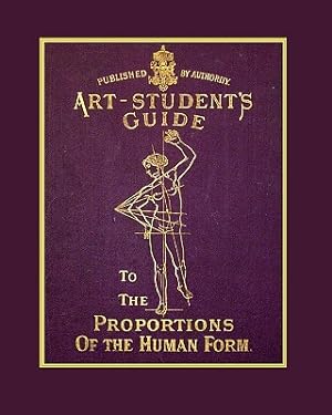Seller image for The Art Student's Guide To The Proportions Of The Human Form (Paperback or Softback) for sale by BargainBookStores