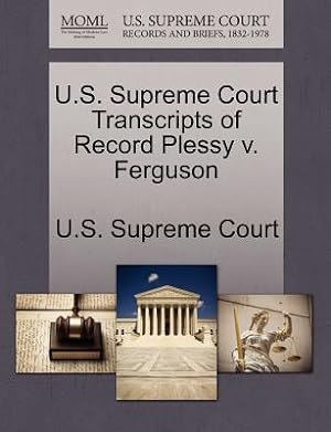 Immagine del venditore per U.S. Supreme Court Transcripts of Record Plessy V. Ferguson (Paperback or Softback) venduto da BargainBookStores