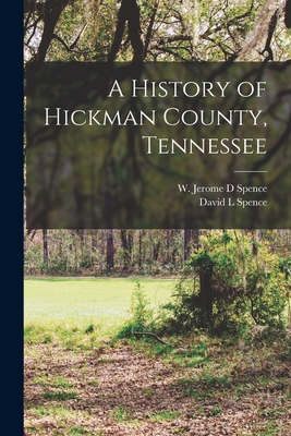 Image du vendeur pour A History of Hickman County, Tennessee (Paperback or Softback) mis en vente par BargainBookStores