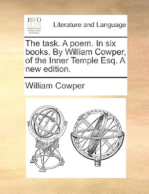 Bild des Verkufers fr The Task. a Poem. in Six Books. by William Cowper, of the Inner Temple Esq. a New Edition. (Paperback or Softback) zum Verkauf von BargainBookStores