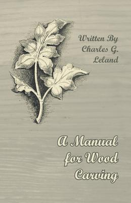 Seller image for A Manual for Wood Carving (Paperback or Softback) for sale by BargainBookStores