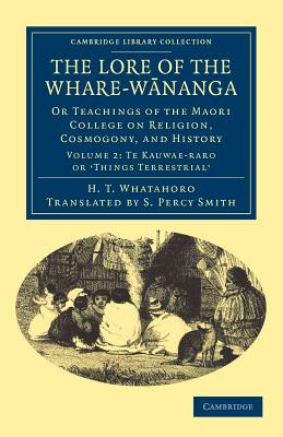 Seller image for The Lore of the Whare-W?nanga: Or Teachings of the Maori College on Religion, Cosmogony, and History (Paperback or Softback) for sale by BargainBookStores