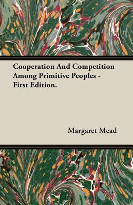 Image du vendeur pour Cooperation And Competition Among Primitive Peoples - First Edition. (Paperback or Softback) mis en vente par BargainBookStores