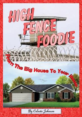 Image du vendeur pour High Fence Foodie: From The Big House To Your House (Paperback or Softback) mis en vente par BargainBookStores