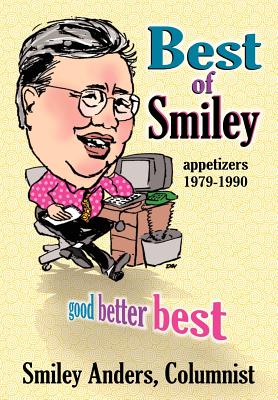 Seller image for Best of Smiley: Good, Better, Best Columns 1979-1990 (Hardback or Cased Book) for sale by BargainBookStores