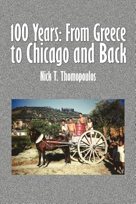 Seller image for 100 Years: From Greece to Chicago and Back (Paperback or Softback) for sale by BargainBookStores