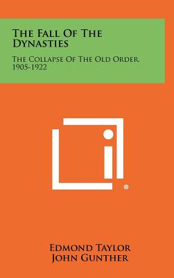 Seller image for The Fall Of The Dynasties: The Collapse Of The Old Order, 1905-1922 (Hardback or Cased Book) for sale by BargainBookStores