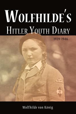 Seller image for Wolfhilde's Hitler Youth Diary 1939-1946 (Paperback or Softback) for sale by BargainBookStores