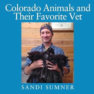 Bild des Verkufers fr Colorado Animals and Their Favorite Vet (Paperback or Softback) zum Verkauf von BargainBookStores
