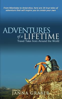 Bild des Verkufers fr Adventures of a Lifetime: Travel Tales from Around the World (Paperback or Softback) zum Verkauf von BargainBookStores