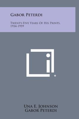 Immagine del venditore per Gabor Peterdi: Twenty-Five Years Of His Prints, 1934-1959 (Hardback or Cased Book) venduto da BargainBookStores