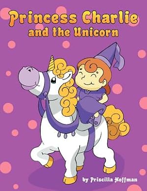 Seller image for Princess Charlie and the Unicorn (Paperback or Softback) for sale by BargainBookStores