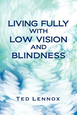 Bild des Verkufers fr Living Fully with Low Vision and Blindness (Paperback or Softback) zum Verkauf von BargainBookStores