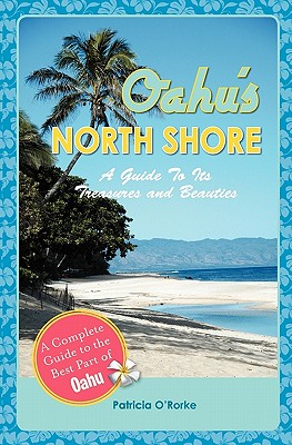 Bild des Verkufers fr Oahu's North Shore: A Guide To Its Treasures And Beauties (Paperback or Softback) zum Verkauf von BargainBookStores
