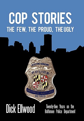 Seller image for Cop Stories: The Few, the Proud, the Ugly-Twenty-Five Years on the Baltimore Police Department (Hardback or Cased Book) for sale by BargainBookStores
