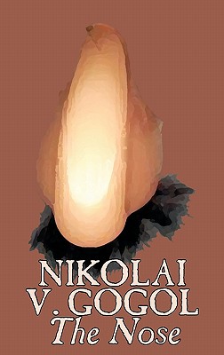 Seller image for The Nose by Nikolai Gogol, Classics, Literary (Hardback or Cased Book) for sale by BargainBookStores