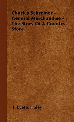 Seller image for Charles Schreiner - General Merchandise - The Story of a Country Store (Paperback or Softback) for sale by BargainBookStores