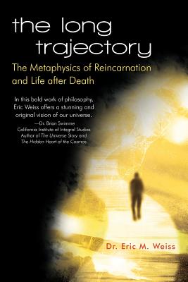 Seller image for The Long Trajectory: The Metaphysics of Reincarnation and Life after Death (Paperback or Softback) for sale by BargainBookStores