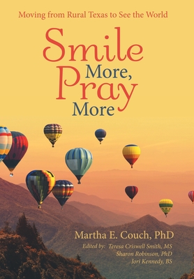 Immagine del venditore per Smile More, Pray More: Moving from Rural Texas to See the World (Hardback or Cased Book) venduto da BargainBookStores