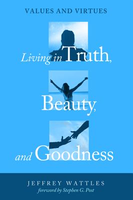 Seller image for Living in Truth, Beauty, and Goodness (Paperback or Softback) for sale by BargainBookStores