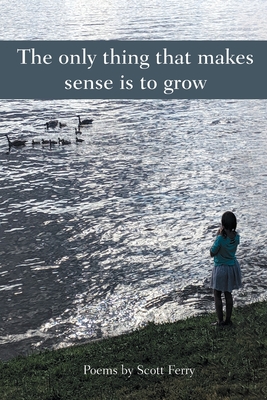Seller image for The Only Thing That Makes Sense Is to Grow (Paperback or Softback) for sale by BargainBookStores