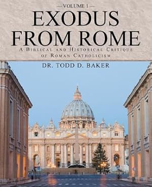 Immagine del venditore per Exodus from Rome Volume 1: A Biblical and Historical Critique of Roman Catholicism (Paperback or Softback) venduto da BargainBookStores