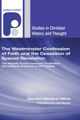 Bild des Verkufers fr The Westminster Confession of Faith and the Cessation of Special Revelation (Hardback or Cased Book) zum Verkauf von BargainBookStores