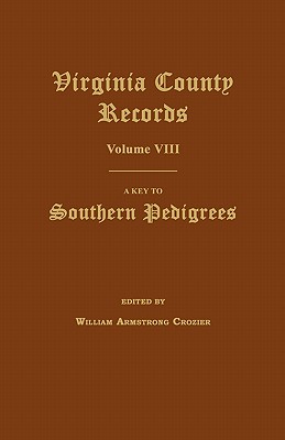 Seller image for Virginia County Records, Volume VIII: A Key to Southern Pedigrees (Paperback or Softback) for sale by BargainBookStores