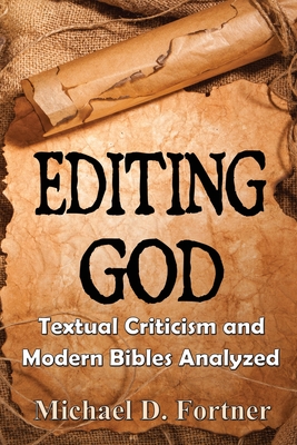 Image du vendeur pour Editing God: Textual Criticism and Modern Bibles Analyzed (Paperback or Softback) mis en vente par BargainBookStores