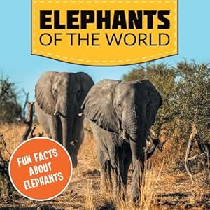 Seller image for Elephants of the World: Fun Facts About Elephants (Paperback or Softback) for sale by BargainBookStores