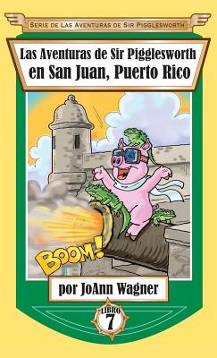 Immagine del venditore per Las Aventuras de Sir Pigglesworth en San Juan, Puerto Rico (Hardback or Cased Book) venduto da BargainBookStores