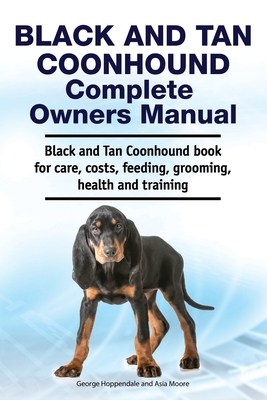 Seller image for Black and Tan Coonhound Complete Owners Manual. Black and Tan Coonhound book for care, costs, feeding, grooming, health and training. (Paperback or Softback) for sale by BargainBookStores