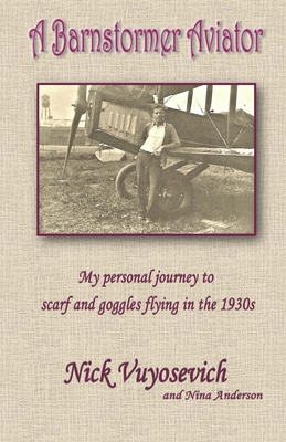 Image du vendeur pour A Barnstormer Aviator: My personal journey to scarf and goggles flying in the 1930s (Paperback or Softback) mis en vente par BargainBookStores