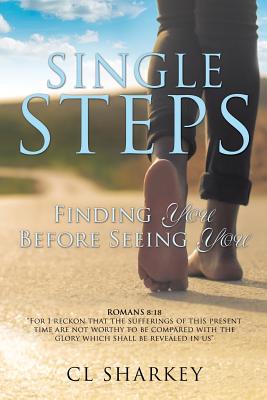 Seller image for Single Steps: Finding You Before Seeing You (Paperback or Softback) for sale by BargainBookStores