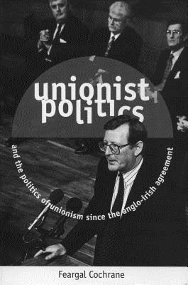 Seller image for Unionist Politics and the Politics of Unionism Since the Anglo-Irish Agreement [Op] (Paperback or Softback) for sale by BargainBookStores