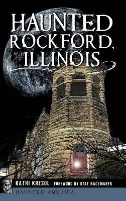 Immagine del venditore per Haunted Rockford, Illinois (Hardback or Cased Book) venduto da BargainBookStores