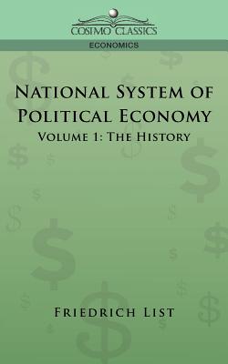 Bild des Verkufers fr National System of Political Economy - Volume 1: The History (Paperback or Softback) zum Verkauf von BargainBookStores