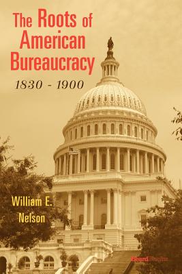 Seller image for The Roots of American Bureaucracy, 1830-1900 (Paperback or Softback) for sale by BargainBookStores