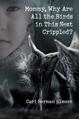 Seller image for Mommy, Why Are All the Birds in This Nest Crippled? (Paperback or Softback) for sale by BargainBookStores