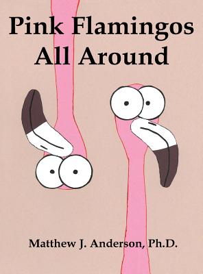 Immagine del venditore per Pink Flamingos All Around (Hardback or Cased Book) venduto da BargainBookStores
