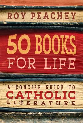 Seller image for 50 Books for Life: A Concise Guide to Catholic Literature (Hardback or Cased Book) for sale by BargainBookStores