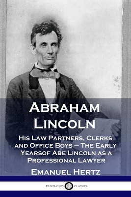 Seller image for Abraham Lincoln: His Law Partners, Clerks and Office Boys - The Early Years of Abe Lincoln as a Professional Lawyer (Paperback or Softback) for sale by BargainBookStores
