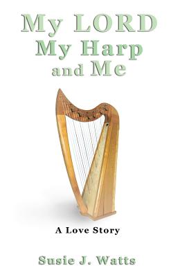 Bild des Verkufers fr My LORD My Harp and Me (Paperback or Softback) zum Verkauf von BargainBookStores