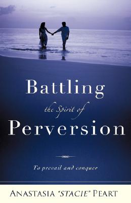 Seller image for Battling the Spirit of Perversion (Hardback or Cased Book) for sale by BargainBookStores