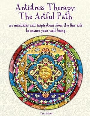 Image du vendeur pour Antistress Therapy: The Artful Path: 101 mandalas and inspirations from the fine arts to ensure your well-being (Paperback or Softback) mis en vente par BargainBookStores