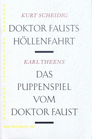 Doktor Fausts Höllenfahrt. + Karl Theens: das Puppenspiel vom Doktor Faust.