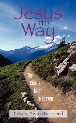 Seller image for Jesus the Way: The Child's Guide to Heaven (Paperback or Softback) for sale by BargainBookStores