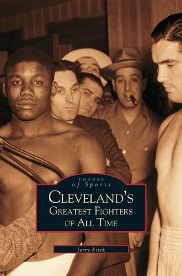 Bild des Verkufers fr Cleveland's Greatest Fighters of All Time (Hardback or Cased Book) zum Verkauf von BargainBookStores